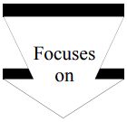 Focuses on
